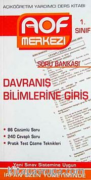 Davranış Bilimlerine Giriş Soru Bankası 1. Sınıf <br /> Açıköğretim Yardımcı Ders Kitabı