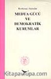 Medya Gücü ve Demokratik Kurumlar