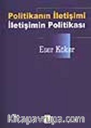 Politikanın İletişimi İletişimin Politikası