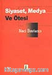 Siyaset, Medya Ve Ötesi