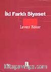 İki Farklı Siyaset