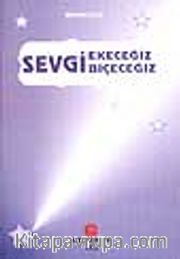 Sevgi Ekeceğiz Sevgi Biçeceğiz