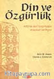 Din ve Özgürlük -ABD'de Dini Özgürlüklerin Anayasal Tarihçesi-