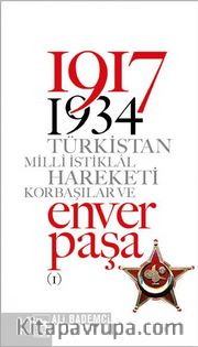 1917-1934 Türkistan Milli İstiklal Hareketi Korbaşılar ve Enver Paşa (2 Cilt)