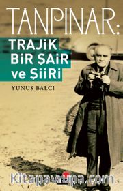 Tanpınar: Trajik Bir Şair Ve Şiiri