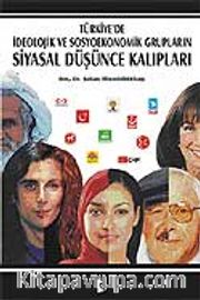 Türkiye'de İdeolojik ve Sosyoekonomik Grupların Siyasal Düşünce Kalıpları