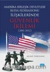 Amerika Birleşik Devletleri-Rusya Federasyonu ilişkilerinde Güvenlik İkilemi (2001-2012)