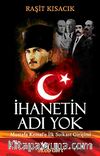 İhanetin Adı Yok & Mustafa Kemal'e İlk Suikast Girişimi
