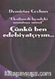 Çünkü Ben Edebiyatçıyım...