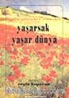 Yaşarsak Yaşar Dünya