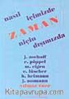 Zaman; Nasıl İçimizde Niçin Dışımızda