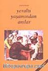 Yeraltı Yaşamından Anılar