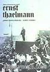 Alman Proletaryasının Önderi Ernst Thaelmann