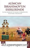 Alimcan İbrahimov'un Eserlerinde Tatar, Başkurt ve Kazak Türklerinin Kültürel Değerleri