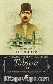 Tabsıra <br /> Akif Paşa’nın Gurur ve İsyan Çığlığı