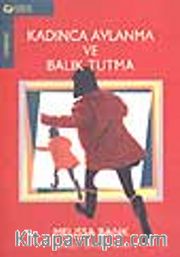 Kadınca Avlanma ve Balık Tutma