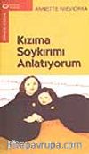Kızıma Soykırımı Anlatıyorum