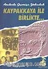 Kaypakkaya İle Birlikte.../ Anılarla Geçmişe Yolculuk