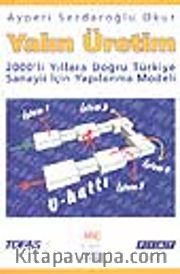 Yalın Üretim -2000'li Yıllara Doğru Türkiye İçin Yapılanma Modeli-