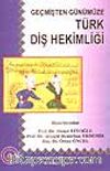Geçmişten Günümüze Türk Diş Hekimliği