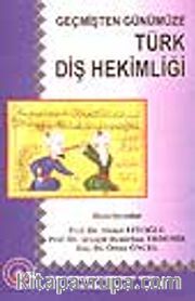 Geçmişten Günümüze Türk Diş Hekimliği