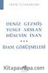 Deniz Gezmiş, Yusuf Arslan, Hüseyin İnan İdam Görüşmeleri