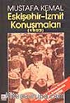 Mustafa Kemal Eskişehir-İzmit Konuşmaları