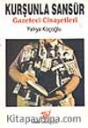 Kurşunla Sansür Gazeteci Cinayetleri