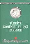Komintern Belgelerinde Türkiye-4 Türkiye Komünist ve İşçi Hareketi