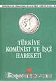 Komintern Belgelerinde Türkiye-4 Türkiye Komünist ve İşçi Hareketi
