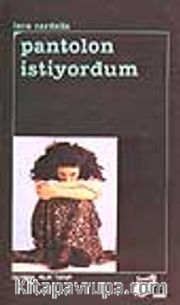 Pantolon İstiyordum