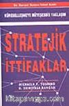 Stratejik İttifaklar -Küreselleşmeye Müteşebbis Yaklaşım-
