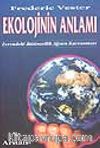 Ekolojinin Anlamı / Evrendeki Bütünselik Ağının Kavranması