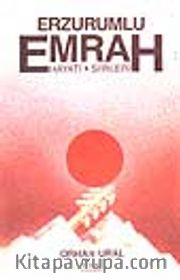 Erzurumlu Emrah / Hayatı ve Şiirleri