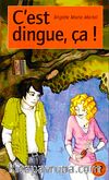 C'est dingue, ça (Niveau-4) 1200 mots -Fransızca Okuma Kitabı