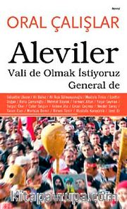 Aleviler <br /> Vali de Olmak İstiyoruz General de