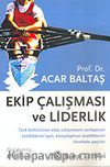 Ekip Çalışması ve Liderlik Değişimin İçinden Geleceğe Doğru