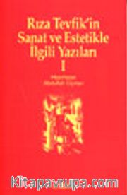Rıza Tevfik'in Sanat ve Estetikle İlgili Yazıları 1