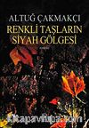 Renkli Taşların Siyah Gölgesi