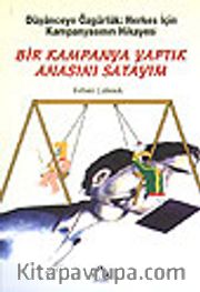 Bir Kampanya Yaptık Anasını Satayım<br />Düşünceye Özgürlük Herkes İçin Kampanyasının Hikayesi
