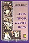 Ben Spor Yazarı İken