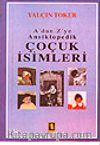 Çocuk İsimleri/ Adan Zye Ansiklopedik Çocuk İsimleri (ciltsiz)
