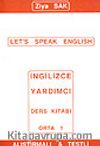 Let's Speak English/İngilizce Yardımcı Ders Kitabı Orta 1 /Alıştırmalı & Testli