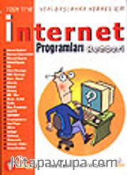 İnternet Programları Rehberi <br /> 7'den 77'ye Yeni Başlayan Herkes İçin
