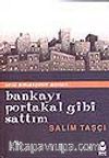 Bankayı Portakal Gibi Sattım&Ünlü Emlakçinin Anıları