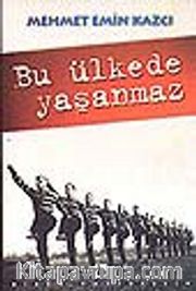 Bu Ülkede Yaşanmaz