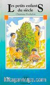 Les petits enfants du siecle (Niveau-4) 1200 mots -Fransızca Okuma Kitabı