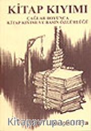 Kitap Kıyımı<br />Çağlar Boyunca Kitap Kıyımı ve Basın Özgürlüğü