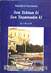 Sen Yoktun ki Sen Yaşamadın ki