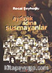 Aydınlık Adına Susmayanlar